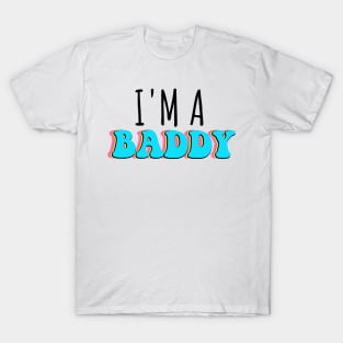 I'm A Baddy T-Shirt